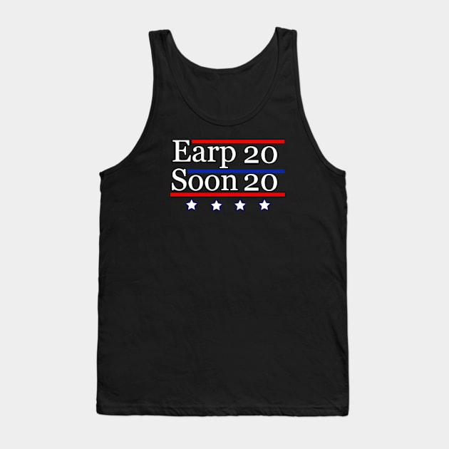 Earp Soon 2020 Tank Top by PurgatoryArchaeologicalSurvey